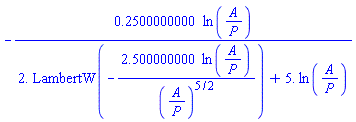 -.2500000000*ln(A/P)/(2.*LambertW(-2.500000000*ln(A/P)/(A/P)^(5/2))+5.*ln(A/P))