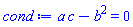 a*c-b^2 = 0