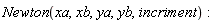 Newton(xa, xb, ya, yb, incriment)