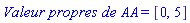 `Valeur propres de AA ` = [0, 5]