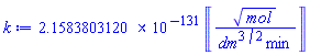 0.2158380312e-130*Units:-Unit(mol^(1/2)/(dm^(3/2)*min))