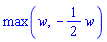 max(w, -(1/2)*w)