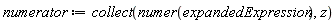 numerator := collect(numer(expandedExpression), z)