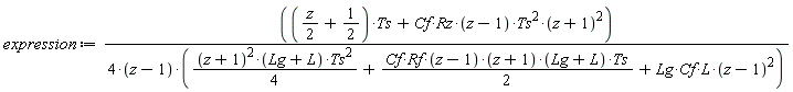 expression := (((1/2)*z+1/2)*Ts+Cf*Rz*(z-1)*Ts^2*(z+1)^2)/((4*(z-1))*((1/4)*(z+1)^2*(Lg+L)*Ts^2+(1/2)*Cf*Rf*(z-1)*(z+1)*(Lg+L)*Ts+Lg*Cf*L*(z-1)^2))