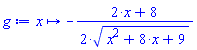 proc (x) options operator, arrow; -(1/2)*(2*x+8)/(x^2+8*x+9)^(1/2) end proc