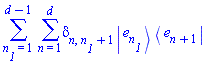 sum(sum(Physics:-KroneckerDelta[n, n__1+1]*Physics:-`*`(Physics:-Ket(e, n__1), Physics:-Bra(e, n+1)), n = 1 .. d), n__1 = 1 .. d-1)