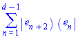 sum(Physics:-`*`(Physics:-Ket(e, n+2), Physics:-Bra(e, n)), n = 1 .. d-1)