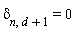 delta[n, d+1] = 0