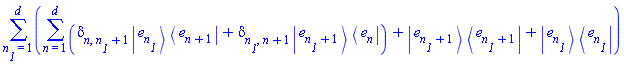 sum(sum(Physics:-KroneckerDelta[n, n__1+1]*Physics:-`*`(Physics:-Ket(e, n__1), Physics:-Bra(e, n+1))+Physics:-KroneckerDelta[n__1, n+1]*Physics:-`*`(Physics:-Ket(e, n__1+1), Physics:-Bra(e, n)), n = 1 .. d)+Physics:-`*`(Physics:-Ket(e, n__1+1), Physics:-Bra(e, n__1+1))+Physics:-`*`(Physics:-Ket(e, n__1), Physics:-Bra(e, n__1)), n__1 = 1 .. d)