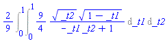 (2/9)*(Int(Int((9/4)*_t2^(1/2)*(1-_t1)^(1/2)/(-_t1*_t2+1), _t1 = 0 .. 1), _t2 = 0 .. 1))