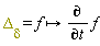 "`Delta__delta`=f->(&PartialD;)/(&PartialD;t) f"