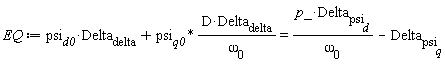 EQ := psi__d0*Delta__delta+psi__q0*D*Delta__delta/`&omega;__0` = p_*Delta__psi__d/`&omega;__0`-Delta__psi__q