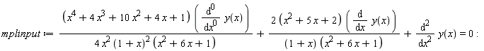 mplinput := (x^4+4*x^3+10*x^2+4*x+1)*(diff(y(x), []))/(4*x^2*(1+x)^2*(x^2+6*x+1))+(2*(x^2+5*x+2))*(diff(y(x), x))/((1+x)*(x^2+6*x+1))+diff(y(x), x, x) = 0