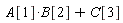 A[1]*B[2]+C[3]