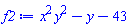 f2 := x^2*y^2-y-43