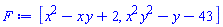 F := [x^2-x*y+2, x^2*y^2-y-43]