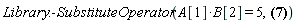Library:-SubstituteOperator(A[1]*B[2] = 5, Physics[`*`](A[1], B[2], B[3])-Physics[`*`](C[3], B[3])+C[3])