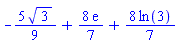 -(5/9)*3^(1/2)+(8/7)*exp(1)+(8/7)*ln(3)