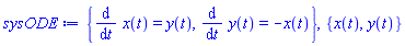{diff(x(t), t) = y(t), diff(y(t), t) = -x(t)}, {x(t), y(t)}