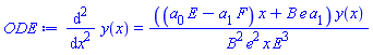 diff(diff(y(x), x), x) = ((E*a[0]-F*a[1])*x+B*e*a[1])*y(x)/(B^2*e^2*x*E^3)