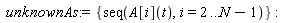unknownAs := {seq(A[i](t), i = 2 .. N-1)}