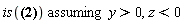 `assuming`([is(arctan(y, z) = -arctan(-y, z))], [y > 0, z < 0])