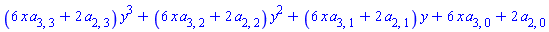 (6*x*a[3, 3]+2*a[2, 3])*y^3+(6*x*a[3, 2]+2*a[2, 2])*y^2+(6*x*a[3, 1]+2*a[2, 1])*y+6*x*a[3, 0]+2*a[2, 0]
