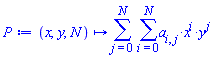 proc (x, y, N) options operator, arrow; sum(sum(a[i, j]*x^i*y^j, i = 0 .. N), j = 0 .. N) end proc