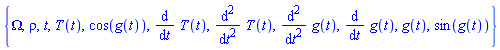 {Omega, rho, t, T(t), cos(g(t)), diff(T(t), t), diff(diff(T(t), t), t), diff(diff(g(t), t), t), diff(g(t), t), g(t), sin(g(t))}