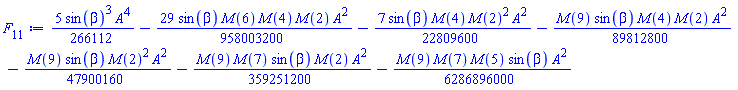 (5/266112)*sin(beta)^3*A^4-(29/958003200)*sin(beta)*M(6)*M(4)*M(2)*A^2-(7/22809600)*sin(beta)*M(4)*M(2)^2*A^2-(1/89812800)*M(9)*sin(beta)*M(4)*M(2)*A^2-(1/47900160)*M(9)*sin(beta)*M(2)^2*A^2-(1/359251200)*M(9)*M(7)*sin(beta)*M(2)*A^2-(1/6286896000)*M(9)*M(7)*M(5)*sin(beta)*A^2