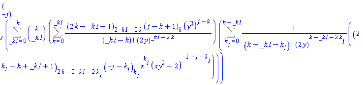 pochhammer(-j, j)*(Sum(binomial(k, _k1)*(Sum(pochhammer(2*k-_k1+1, 2*_k1-2*k)*pochhammer(j-k+1, k)*(y^2)^(j-k)/(factorial(_k1-k)*(2*y)^(_k1-2*k)), k = 0 .. _k1))*(Sum(pochhammer(2*k__1-k+_k1+1, 2*k-2*_k1-2*k__1)*pochhammer(-j-k__1, k__1)*x^k__1*(x*y^2+2)^(-1-j-k__1)/(factorial(k-_k1-k__1)*(2*y)^(k-_k1-2*k__1)), k__1 = 0 .. k-_k1)), _k1 = 0 .. k))