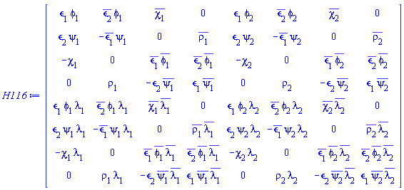 Matrix(8, 8, {(1, 1) = `&epsilon;`[1]*phi(x, t)[1], (1, 2) = conjugate(`&epsilon;`[2])*phi(x, t)[1], (1, 3) = conjugate(chi(x, t)[1]), (1, 4) = 0, (1, 5) = `&epsilon;`[1]*phi(x, t)[2], (1, 6) = conjugate(`&epsilon;`[2])*phi(x, t)[2], (1, 7) = conjugate(chi(x, t)[2]), (1, 8) = 0, (2, 1) = `&epsilon;`[2]*psi(x, t)[1], (2, 2) = -conjugate(`&epsilon;`[1])*psi(x, t)[1], (2, 3) = 0, (2, 4) = conjugate(rho(x, t)[1]), (2, 5) = `&epsilon;`[2]*psi(x, t)[2], (2, 6) = -conjugate(`&epsilon;`[1])*psi(x, t)[2], (2, 7) = 0, (2, 8) = conjugate(rho(x, t)[2]), (3, 1) = -chi(x, t)[1], (3, 2) = 0, (3, 3) = conjugate(`&epsilon;`[1])*conjugate(phi(x, t)[1]), (3, 4) = conjugate(`&epsilon;`[2])*conjugate(phi(x, t)[1]), (3, 5) = -chi(x, t)[2], (3, 6) = 0, (3, 7) = conjugate(`&epsilon;`[1])*conjugate(phi(x, t)[2]), (3, 8) = conjugate(`&epsilon;`[2])*conjugate(phi(x, t)[2]), (4, 1) = 0, (4, 2) = rho(x, t)[1], (4, 3) = -`&epsilon;`[2]*conjugate(psi(x, t)[1]), (4, 4) = `&epsilon;`[1]*conjugate(psi(x, t)[1]), (4, 5) = 0, (4, 6) = rho(x, t)[2], (4, 7) = -`&epsilon;`[2]*conjugate(psi(x, t)[2]), (4, 8) = `&epsilon;`[1]*conjugate(psi(x, t)[2]), (5, 1) = `&epsilon;`[1]*phi(x, t)[1]*lambda[1], (5, 2) = conjugate(`&epsilon;`[2])*phi(x, t)[1]*lambda[1], (5, 3) = conjugate(chi(x, t)[1])*conjugate(lambda[1]), (5, 4) = 0, (5, 5) = `&epsilon;`[1]*phi(x, t)[2]*lambda[2], (5, 6) = conjugate(`&epsilon;`[2])*phi(x, t)[2]*lambda[2], (5, 7) = conjugate(chi(x, t)[2])*conjugate(lambda[2]), (5, 8) = 0, (6, 1) = `&epsilon;`[2]*psi(x, t)[1]*lambda[1], (6, 2) = -conjugate(`&epsilon;`[1])*psi(x, t)[1]*lambda[1], (6, 3) = 0, (6, 4) = conjugate(rho(x, t)[1])*conjugate(lambda[1]), (6, 5) = `&epsilon;`[2]*psi(x, t)[2]*lambda[2], (6, 6) = -conjugate(`&epsilon;`[1])*psi(x, t)[2]*lambda[2], (6, 7) = 0, (6, 8) = conjugate(rho(x, t)[2])*conjugate(lambda[2]), (7, 1) = -chi(x, t)[1]*lambda[1], (7, 2) = 0, (7, 3) = conjugate(`&epsilon;`[1])*conjugate(phi(x, t)[1])*conjugate(lambda[1]), (7, 4) = conjugate(`&epsilon;`[2])*conjugate(phi(x, t)[1])*conjugate(lambda[1]), (7, 5) = -chi(x, t)[2]*lambda[2], (7, 6) = 0, (7, 7) = conjugate(`&epsilon;`[1])*conjugate(phi(x, t)[2])*conjugate(lambda[2]), (7, 8) = conjugate(`&epsilon;`[2])*conjugate(phi(x, t)[2])*conjugate(lambda[2]), (8, 1) = 0, (8, 2) = rho(x, t)[1]*lambda[1], (8, 3) = -`&epsilon;`[2]*conjugate(psi(x, t)[1])*conjugate(lambda[1]), (8, 4) = `&epsilon;`[1]*conjugate(psi(x, t)[1])*conjugate(lambda[1]), (8, 5) = 0, (8, 6) = rho(x, t)[2]*lambda[2], (8, 7) = -`&epsilon;`[2]*conjugate(psi(x, t)[2])*conjugate(lambda[2]), (8, 8) = `&epsilon;`[1]*conjugate(psi(x, t)[2])*conjugate(lambda[2])})