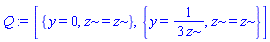 Q := [{y = 0, z = z}, {y = 1/((3*z)), z = z}]