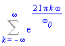 Sum(exp((2*I)*Pi*k*omega/omega__0), k = -infinity .. infinity)
