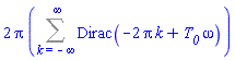 2*Pi*(Sum(Dirac(-2*Pi*k+T__0*omega), k = -infinity .. infinity))