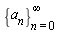 {a[n]}[n = 0]^infinity
