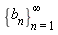 {b[n]}[n = 1]^infinity