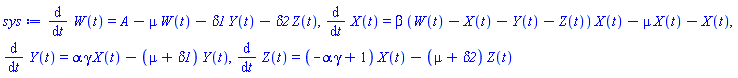 diff(W(t), t) = A-mu*W(t)-delta1*Y(t)-delta2*Z(t), diff(X(t), t) = beta*(W(t)-X(t)-Y(t)-Z(t))*X(t)-mu*X(t)-X(t), diff(Y(t), t) = alpha*gamma*X(t)-(mu+delta1)*Y(t), diff(Z(t), t) = (-alpha*gamma+1)*X(t)-(mu+delta2)*Z(t)