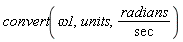 convert(omega1, units, radians/sec)