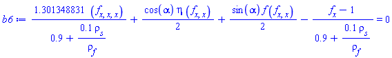 1.301348831*(diff(diff(diff(f(x), x), x), x))/(.9+.1*rho__s/rho__f)+(1/2)*cos(alpha)*eta*(diff(diff(f(x), x), x))+(1/2)*sin(alpha)*f(x)*(diff(diff(f(x), x), x))-(diff(f(x), x)-1)/(.9+.1*rho__s/rho__f) = 0