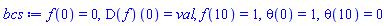 f(0) = 0, (D(f))(0) = val, f(10) = 1, theta(0) = 1, theta(10) = 0