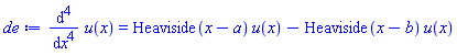 diff(diff(diff(diff(u(x), x), x), x), x) = Heaviside(x-a)*u(x)-Heaviside(x-b)*u(x)