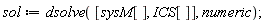 sol := dsolve([sysM[], ICS[]], numeric)