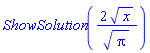 ShowSolution(2*x^(1/2)/Pi^(1/2))