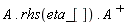 A.rhs(eta_[]).LinearAlgebra:-Transpose(A)