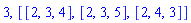 3, [[2, 3, 4], [2, 3, 5], [2, 4, 3]]