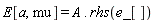 E[a, mu] = A.rhs(e_[])