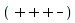 "(+++-)"