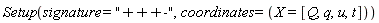 Setup(signature = "+++-", coordinates = (X = [Q, q, u, t]))