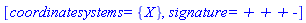 [coordinatesystems = {X}, signature = `+ + + -`]